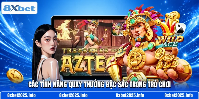 Các tính năng quay thưởng đặc sắc trong trò chơi