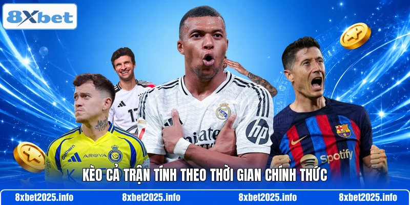 Kèo cả trận tính theo thời gian chính thức