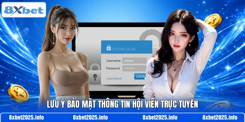 Lưu ý bảo mật thông tin hội viên trực tuyến
