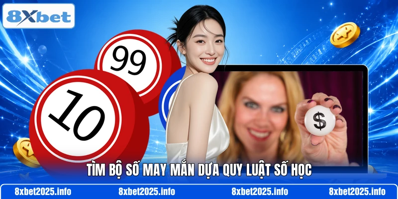 Tìm bộ số may mắn dựa quy luật số học