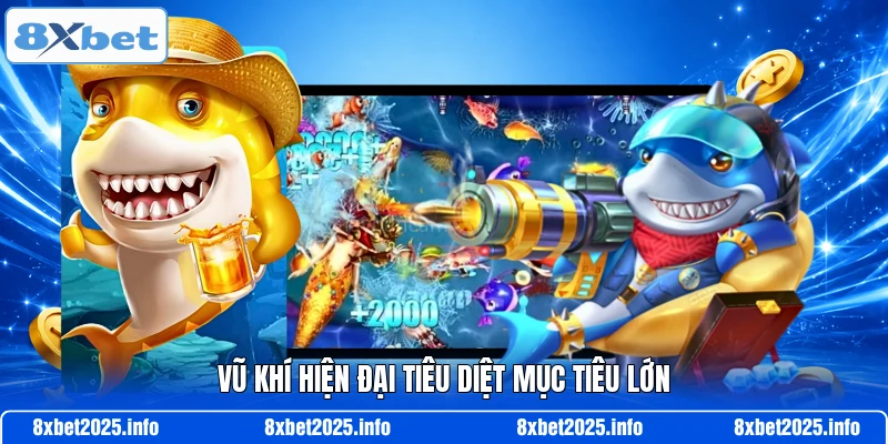 Vũ khí hiện đại tiêu diệt mục tiêu lớn